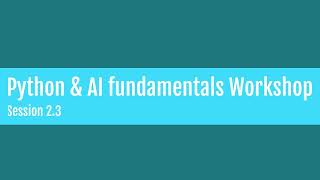 Python + AI Fundamental Workshop | Session 2.3