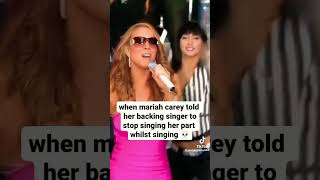 When Mariah Carey told her backing singer to stop singing her part whilst singing