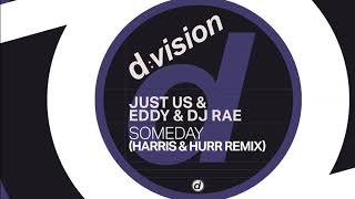 Just Us And Eddy And Dj Rae - Someday Harris And Hurr Remix Official