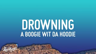 A Boogie Wit Da Hoodie - Drowning (Lyrics) Pick up the ladder put it in the gun