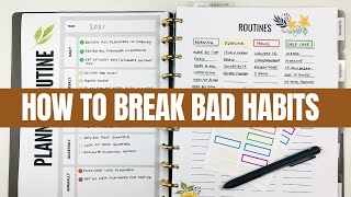 How to Break Bad Habits and Create Good Ones in your Planner
