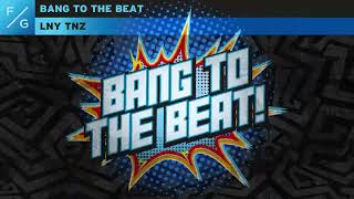 LNY TNZ - Bang To The Beat (Artwork Video)