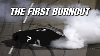 Who Did The First Burnout?