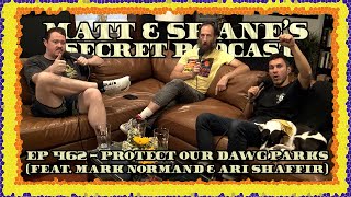 Ep 462 - Protect Our Dawg Parks (feat. Mark Normand & Ari Shaffir)
