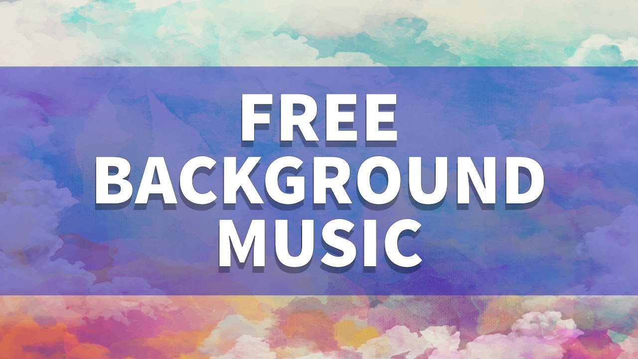 Free Background Music For Videos No Copyright Download