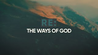 Re: The Ways of God | Part 1 | Jonathan Burkey - 4/24/22