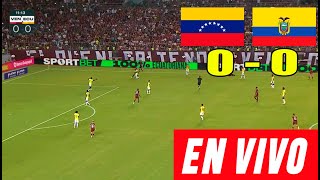 EN VIVO VENEZUELA Vs. ECUADOR 0- 0| ELIMINATORIAS SUDAMERICANAS 2026 | JUEVES 16-11-23
