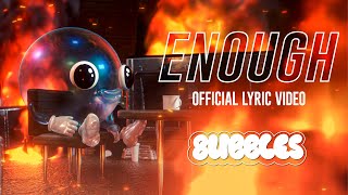 8UBBLES - Enough (Official Lyric Video)