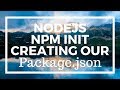 NodeJS For Beginners: Create our Package.json using Npm Init