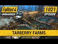 Tarberry Farm | Fallout 4 Unmarked | Ep. 1021