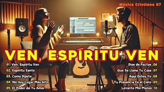 Ven, Espíritu Ven - Música de adoración cristiana #gospel