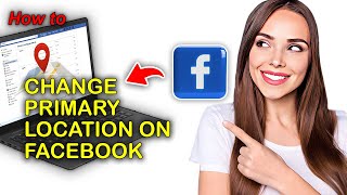 How To Change Primary Location On Facebook | Quick \u0026 East Tutorial