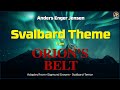 Svalbard Theme (From Orion's Belt)