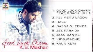 GOOD LUCK CHARM - K.S. MAKHAN - FULL SONGS JUKEBOX