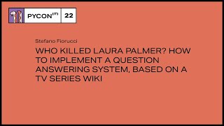 Who killed Laura Palmer? How to implement a question answering system - Stefano Fiorucci