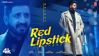 RED LIPSTICK (Official Video) | Balraj | G Guri | Latest Punjabi Songs 2024