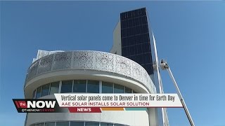 Vertical solar panels come to Denver in time for Earth Day