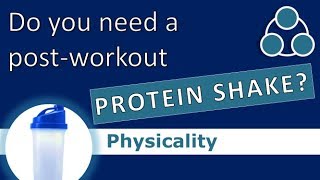 Protein Timing - Is Your Post-Workout Whey Shake Necessary? | Physicality