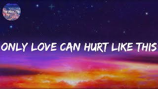 Paloma Faith - Only Love Can Hurt Like This (Lyrics) | Ariana Grande, Tyra Chantey,...