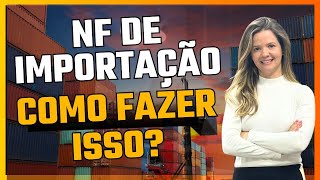 Como tirar a nota fiscal de entrada de importação