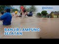 🔴 Hujan Lebat Turun Sejak Rabu, 15 Desa di Lampung Selatan Terendam Banjir