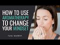 Emotions and Essential Oils: How Essential Oils Work To Change How You Think & Feel