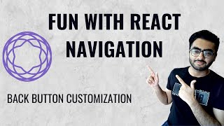 Customising back button using React Navigation |Prevent user to leave page before save| React Native
