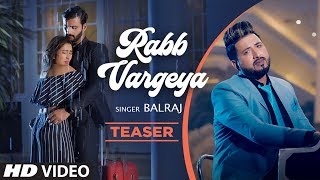Song Teaser ► Rabb Vargeya | Balraj | Full Video Releasing on 10 August 2019