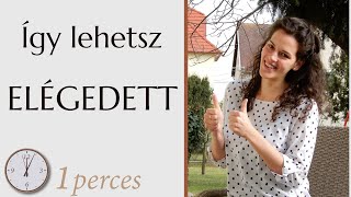 MITŐL LESZEL ELÉGEDETT?    #1perces