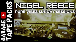 Nigel Reece | Pure Vibes Sunday Sessions | House \u0026 Garage Music