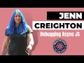 Now and .then: Debugging Async JavaScript - Jenn Creighton
