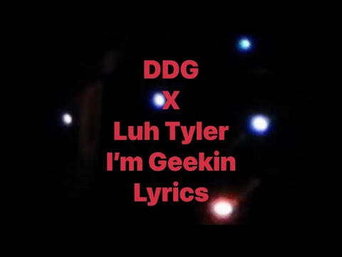 DDG X Luh Tyler - I’m Geekin (Lyrics Video) - YouTube