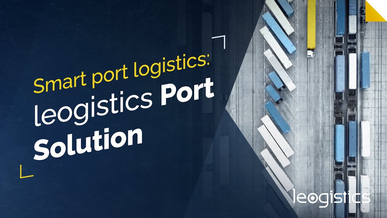 Smart Port Logistics Leogistics Port Solution Youtube