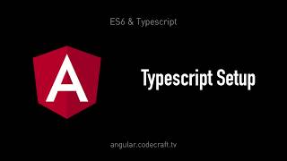 EP 2.1 - Angular / ES6 & TypeScript / TypeScript Setup