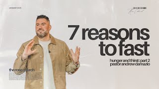 Hunger and Thirst: 7 Reasons To Fast - Pastor Andrew Damazio