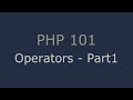PHP 101 - Operators Part 1