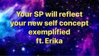 Your SP will reflect your new self concept exemplified Ft  Erika