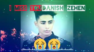 I miss you Danish Zehen 😭😭😭😭😭😭😭 Tok-tok song" #danish ka #Full #video