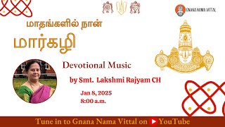 Madhangalil Naan Margazhi 2024 | Devotional Music by Smt. Chintaluri Lakshmi Rajyam