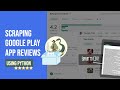 Scrape Google Play Store App Reviews 2024  - (Using Python + Simple API)