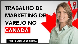 Carreiras no Canada. Ep#14  - Marketing - Laura Stürmer