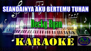 Decky Ryan - Seandainya Aku Bertemu Tuhan [Karaoke] | sx-KN7000