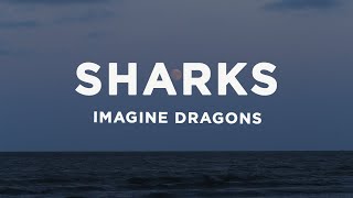 Imagine Dragons - Sharks (Lyrics)