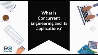 What is Concurrent Engineering and its applications?