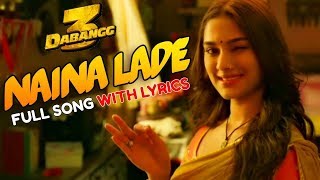 Naina Lade Full Video Song - Dabangg 3 | Naina Lade Full Song with Lyrics | Salman Khan