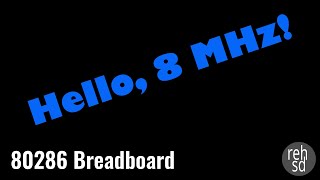 80286 Build, Ep. #59 - Hello, 8 MHz!