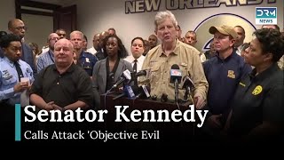 Senator John Kennedy Calls New Orleans Attack Objective Evil | News Today | DRM News | AB15