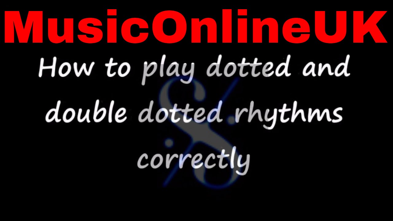 How To Play Dotted And Double Dotted Notes Correctly Youtube