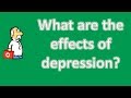 What are the effects of depression ? | BEST Health Channel & Answers