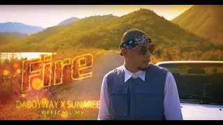 Daboyway Ft. Sunaree - Fire (Official MV)